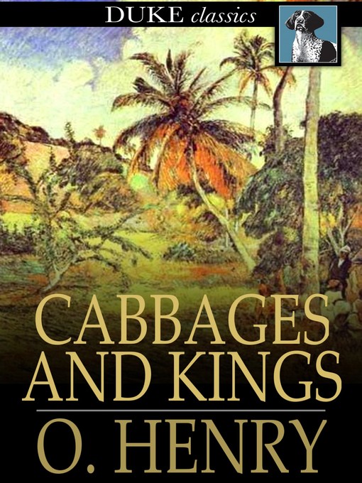 Title details for Cabbages and Kings by O. Henry - Available